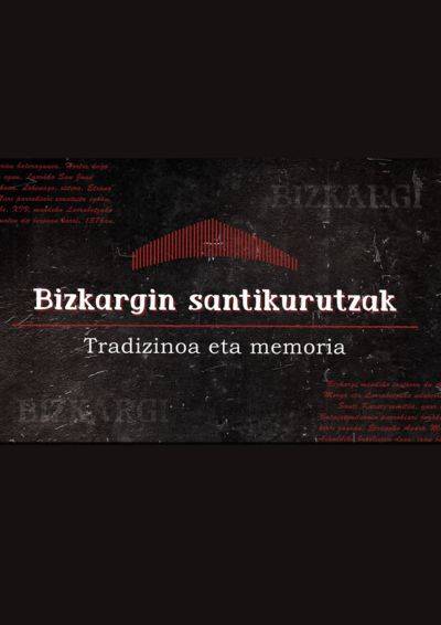 Bizkargin santikurutzak. Tradizinoa eta memoria. Argazkia